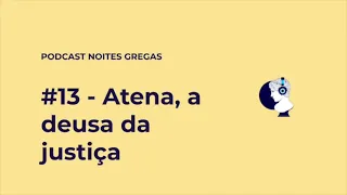 #13 - Atena, a deusa da justiça