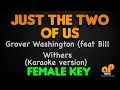 Download Lagu JUST THE TWO OF US - Grover Washington \u0026 Bill Withers (FEMALE KEY KARAOKE VERSION)