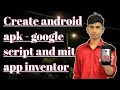 Create android apk - google script and mit app inventor