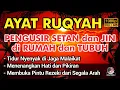 Download Lagu AYAT RUQYAH DAHSYAT PENGUSIR JIN IBLIS \u0026 SETAN DI RUMAH, TUBUH \u0026 TEMPAT USAHA PUTAR \u0026 SUBSCRIBE
