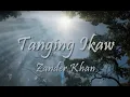 Download Lagu Tanging Ikaw...Zander Khan