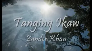 Download Tanging Ikaw...Zander Khan MP3