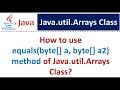 How to use equals byte a byte a2 method of Java util Arrays Class