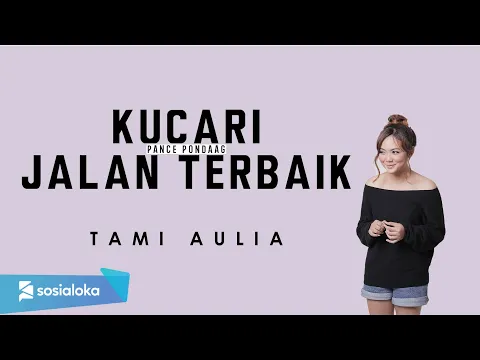 Download MP3 KUCARI JALAN TERBAIK - PANCE PONDAAG | TAMI AULIA