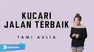 Download KUCARI JALAN TERBAIK - PANCE PONDAAG | TAMI AULIA MP3