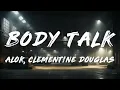 Alok, Clementine Douglas - Body Talk (Lyrics)
