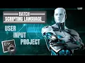 User Input Mini Project Using Batch Script In Hindi Batch Scripting Language The Hacker Akhil
