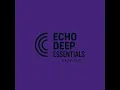 Download Lagu ECHO DEEP ESSENTIALS -  EPISODE #005 - (DEEPHOUSE) 2025