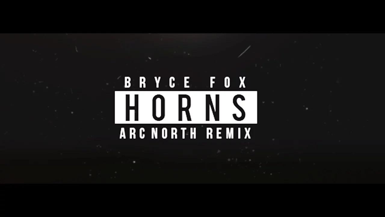 Bryce Fox - Horns (Arc North Remix) (Official Audio)