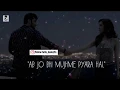 Lagu Kuch or tha main kuch or hi tha whatsapp status video