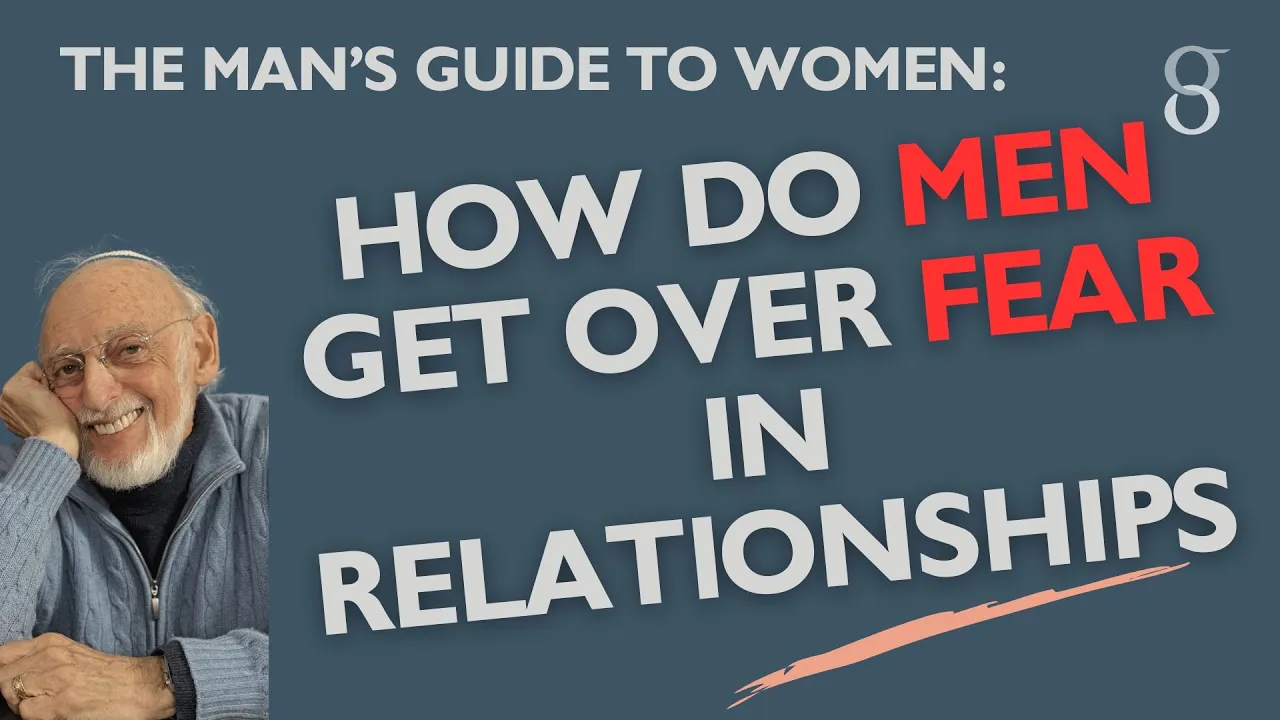 Outline Video How Men Can Overcome Fear and Build Trust in Relationships | Dr. John Gottman's Relationship FEAR