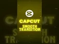 CapCut | New Smooth Transition Tutorial 🔥💀 | #viral #shorts #tutorial