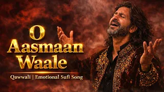 o aasmaan waale heart touching emotional qawwali song sad sufi song 2026