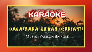 Download Karaoke - Bagaimana Ku'kan Bernyanyi || Do = A MP3