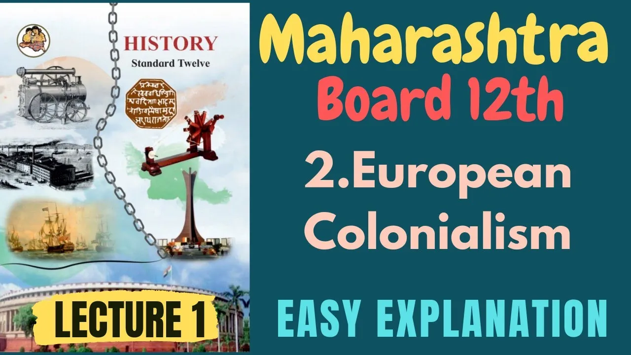 Lecture 1 | History | Chapter 2 | European Colonialism | Class 12 | Hsc | Explanation |