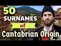 Do You Have One of These Last Names Your Roots Might Be Cantabrian