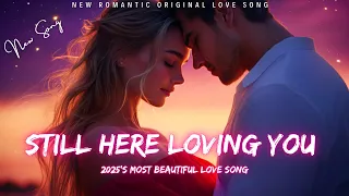  still here loving you lyrics video new romantic love song english music 2025 