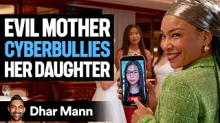 Mom SECRETLY CYBERBULLIES Her Daughter Dhar Mann Studios