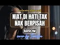 Lagu Arrow – Niat Di Hati Tak Nak Berpisah | Cover Versi Nostalgia (Tribute)by TuneVia