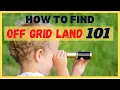 Off Grid Land - How To Find It CHEAP
