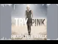 Download Lagu P!NK - Try (Hardstyle Remix)
