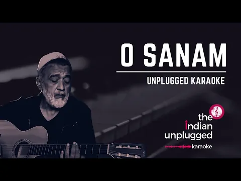 Download MP3 O Sanam | Unplugged Karaoke - The Indian Unplugged Karoake