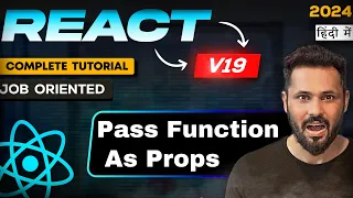 React JS 19 Tutorial in Hindi Pass Function in Component as Props
