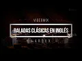 Download Lagu BALADAS CLÁSICAS EN INGLÉS | VIDEOMIX 2 | DJ ARDUX