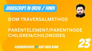 23 JavaScript DOM traversal parentElement parentNode children childNodes Method