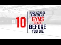 10 High School Basketball Gyms to See Before You Die