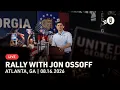 Rally with Jon Ossoff 08 16 2026 Atlanta GA