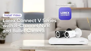 How-To Install Lorex Connect V Series 8-Channel NVR and Bullet Camera