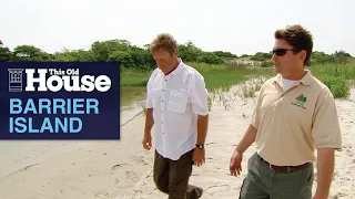 Visiting a Barrier Island | This Old House