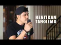 Hentikan Tangismu - Asep Irama | Cover by Nurdin yaseng