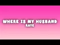 Lagu RAYE - Where Is My Husband (Lyrics)