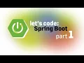 Let s Code Spring Boot 3 part 1