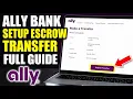 How to setup transferring funds to an escrow account with Ally Bank - Full Guide