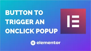 How to Create a Button to Trigger an Onclick Popup in Elementor Elementor PRO Elementor 2022