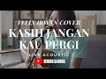 Download Lagu Felix Cover Kasih Jangan Kau Pergi