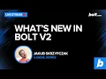 Lagu What's new in Bolt v2