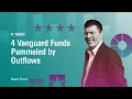 4 Vanguard Funds Pummeled by Outflows
