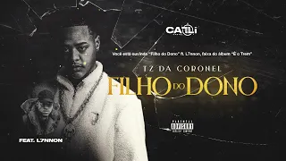 TZ da Coronel - Filho do Dono ft L7nnon Victor WAO