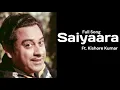 Lagu Saiyaara (1980) Ft. Kishore Kumar full song (Old version) Old is Gold with a New Voice!