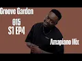 Download Lagu Groove Garden015 S1 EP4|As'galavante|Modimo|Awukhuzeki|Mkhuzeni| Amapiano Mix