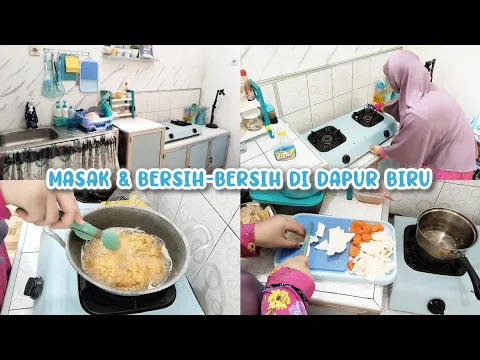 Download MP3 MASAK \u0026 BERSIH BERSIH DIDAPUR BIRU | CLEAN WITH ME | CLEANING MOTIVATION | KEGIATAN IBU RUMAH TANGGA