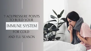 Download 7 acupressure points to build your immune system for cold and flu season MP3