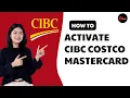 How To Activate CIBC Costco Mastercard