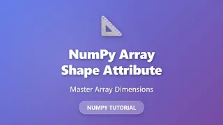 NumPy Array Shape Attribute Explained Python NumPy Tutorial for Beginners