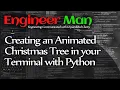 Creating an Animated Christmas Tree in your Terminal with Python