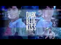 Intro Opening l จูบสุดท้ายเพื่อนายคนเดียว (Dark Blue Kiss)